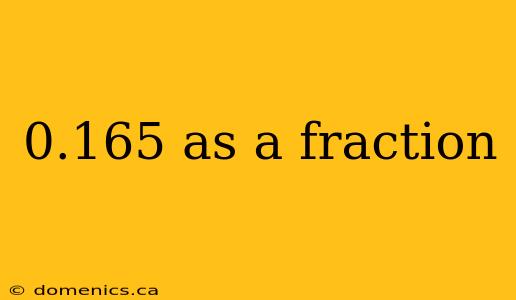 0.165 as a fraction