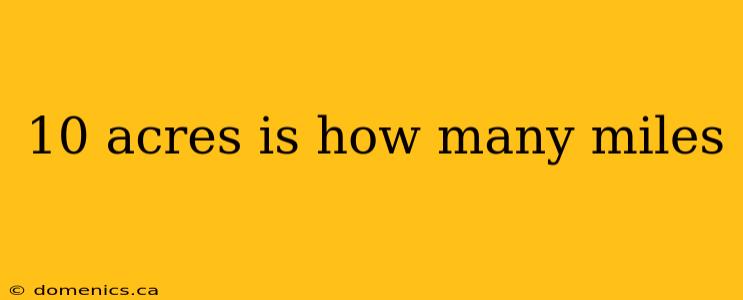 10 acres is how many miles