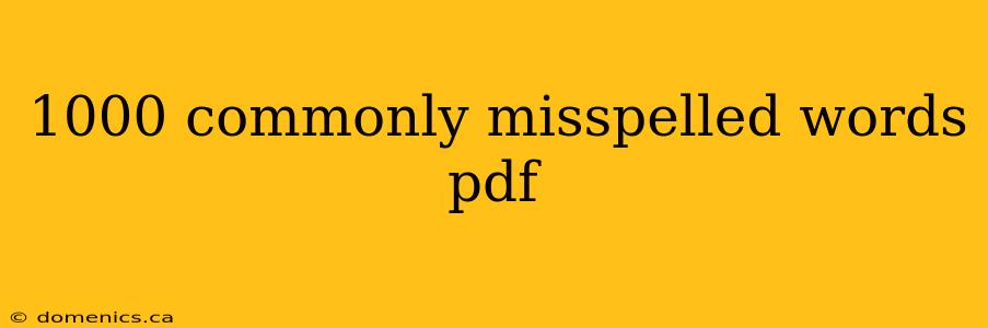 1000 commonly misspelled words pdf