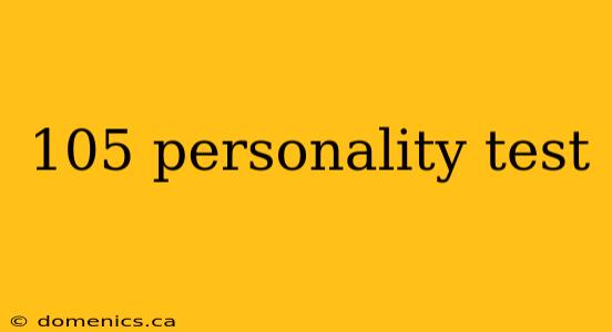 105 personality test