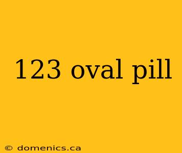 123 oval pill