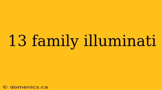 13 family illuminati