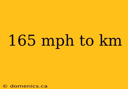 165 mph to km