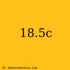 18.5c