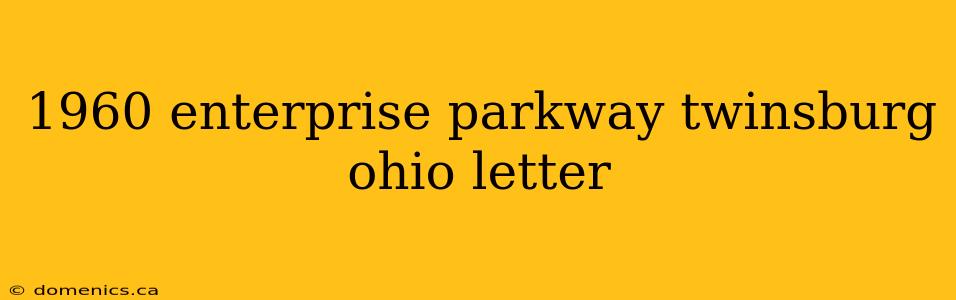 1960 enterprise parkway twinsburg ohio letter