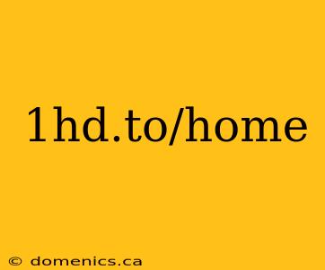 1hd.to/home