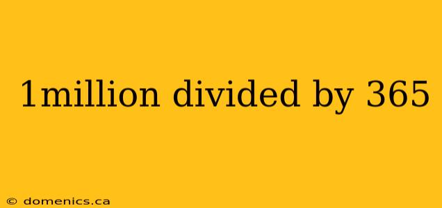 1million divided by 365