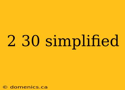 2 30 simplified