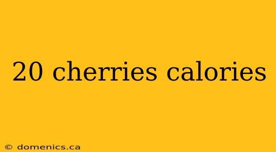 20 cherries calories