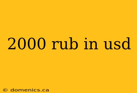 2000 rub in usd