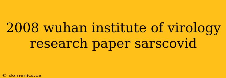 2008 wuhan institute of virology research paper sarscovid