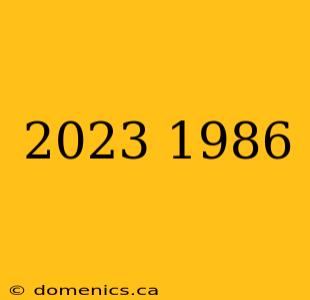 2023 1986