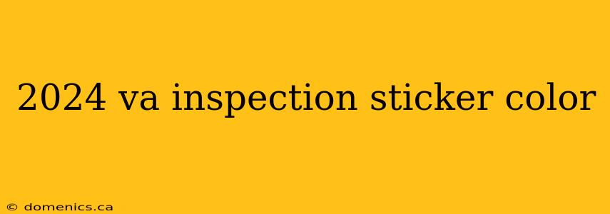 2024 va inspection sticker color