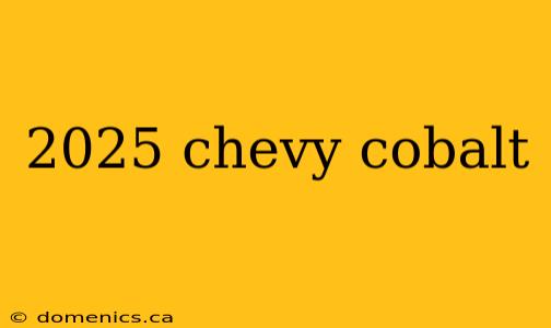 2025 chevy cobalt