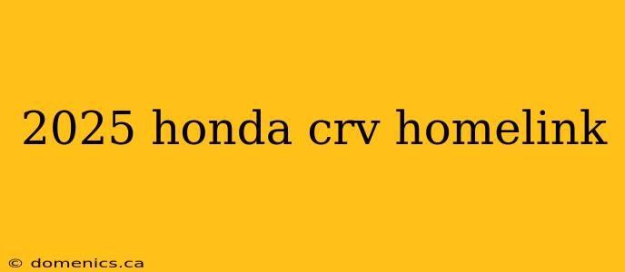 2025 honda crv homelink