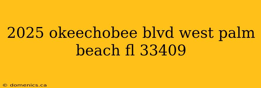 2025 okeechobee blvd west palm beach fl 33409