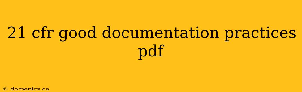 21 cfr good documentation practices pdf