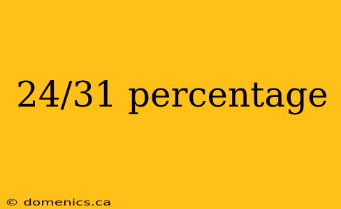 24/31 percentage