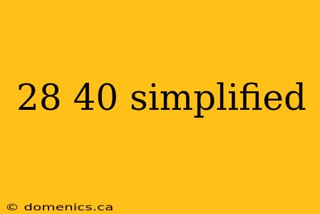 28 40 simplified