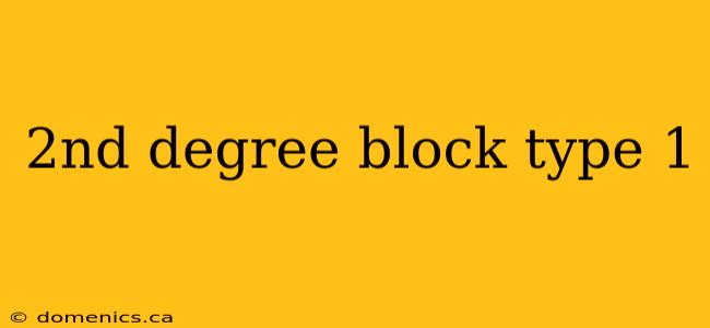 2nd degree block type 1