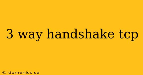 3 way handshake tcp