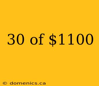 30 of $1100