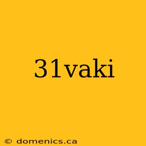 31vaki