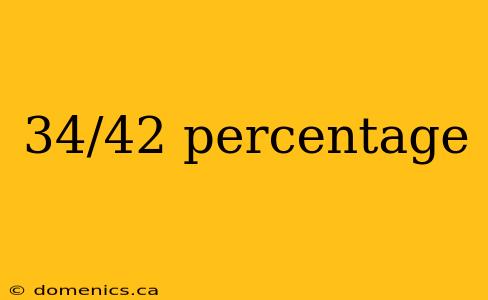 34/42 percentage