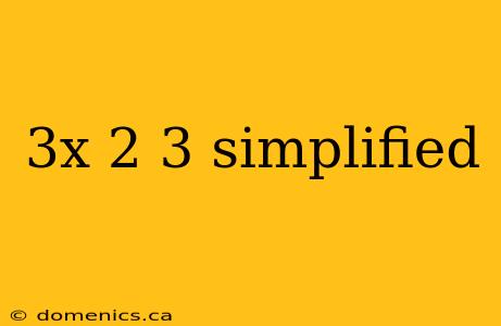 3x 2 3 simplified