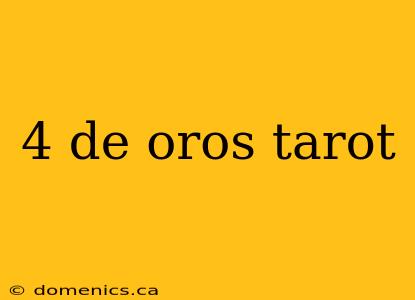 4 de oros tarot