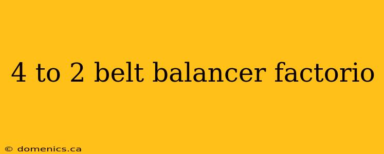 4 to 2 belt balancer factorio