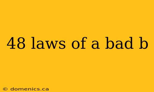 48 laws of a bad b