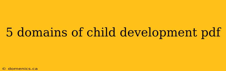 5 domains of child development pdf