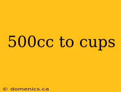 500cc to cups