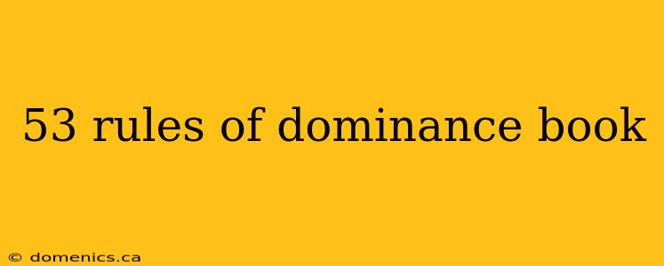 53 rules of dominance book