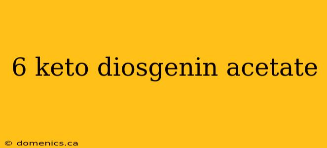 6 keto diosgenin acetate