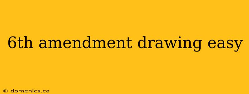 6th amendment drawing easy