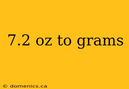 7.2 oz to grams