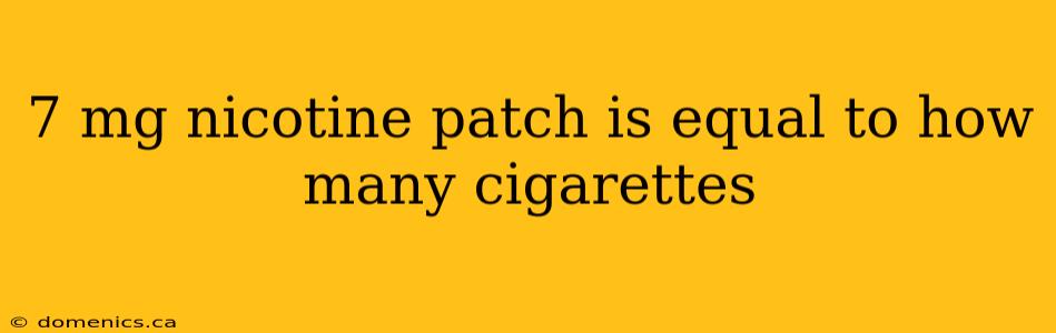 7 mg nicotine patch is equal to how many cigarettes