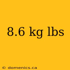 8.6 kg lbs