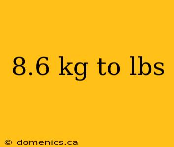 8.6 kg to lbs