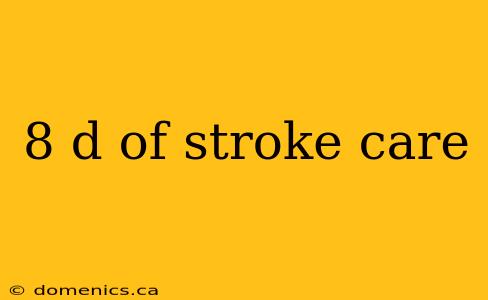 8 d of stroke care