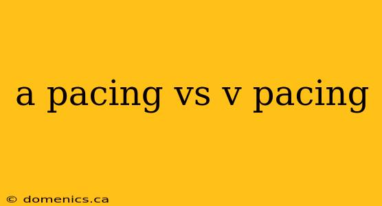 a pacing vs v pacing