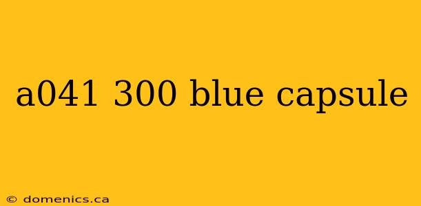 a041 300 blue capsule