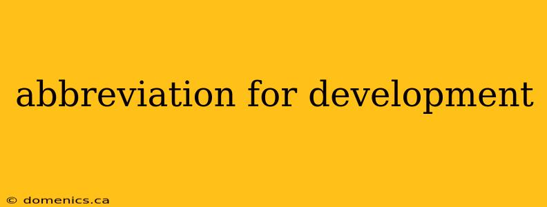 abbreviation for development