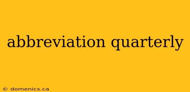 abbreviation quarterly