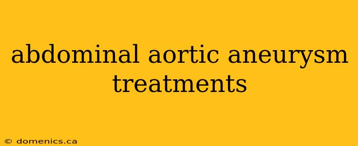 abdominal aortic aneurysm treatments