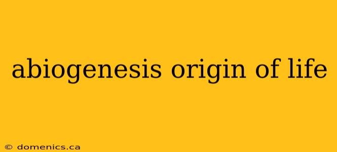 abiogenesis origin of life