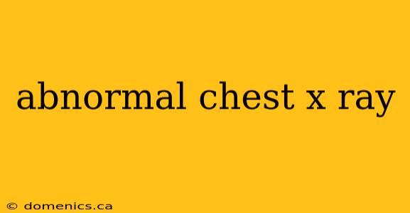 abnormal chest x ray