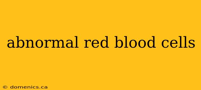 abnormal red blood cells